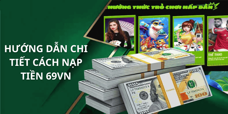 Cách nạp tiền 69VN nhanh chóng, dễ hiểu, an toàn
