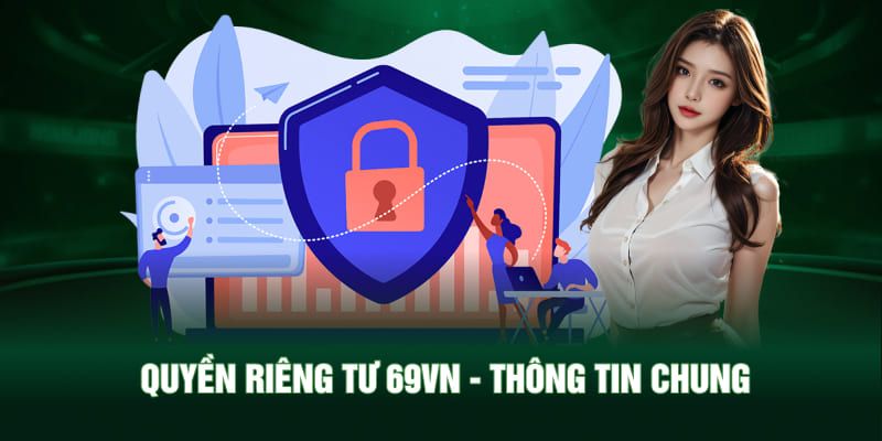 Đôi nét sơ lược về quyền riêng tư tại 69VN